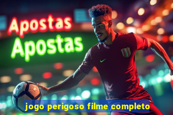 jogo perigoso filme completo